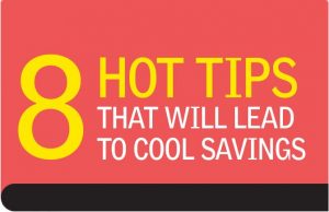 8 Hot Tips that will Lead to Cool Savings