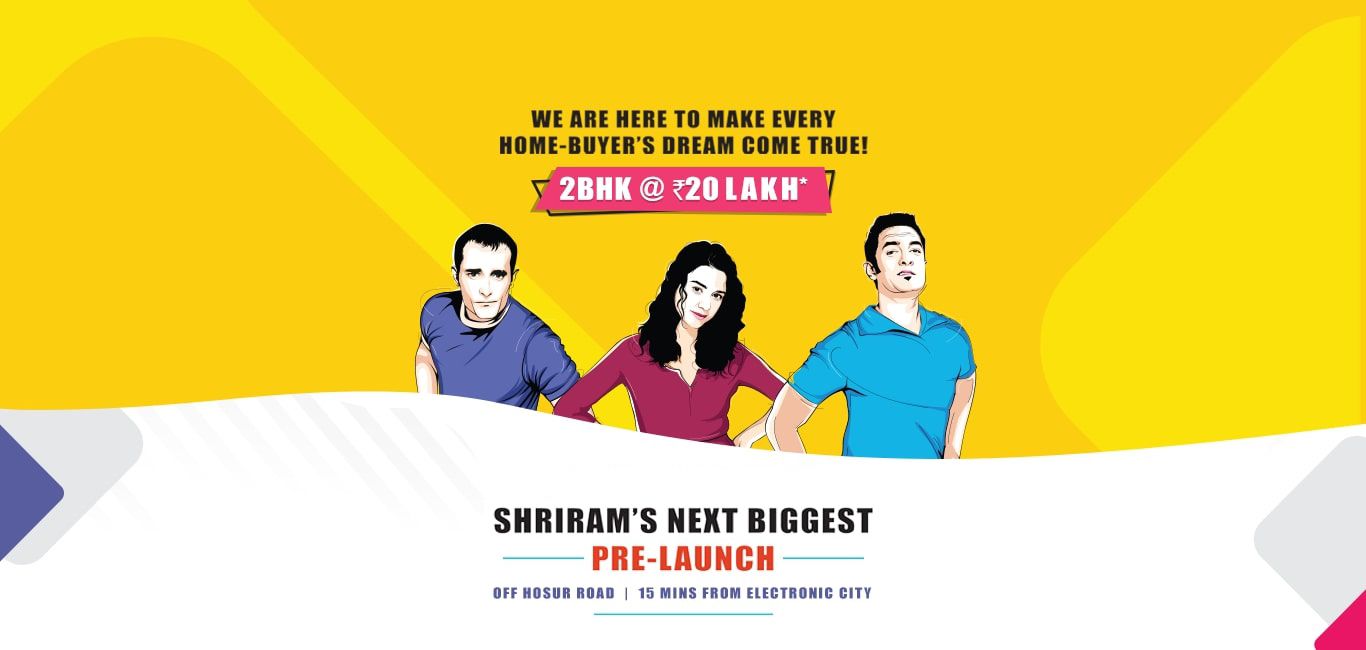 Shriram Codename Dil Chahta Hai — Hosur Road, Bangalore