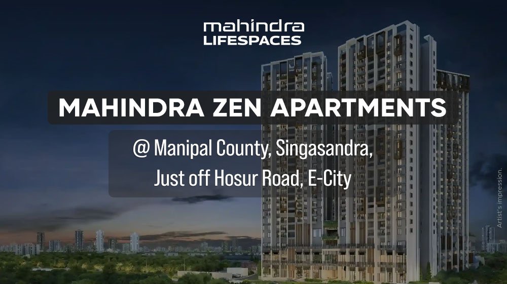 Mahindra Zen Apartments at Singasandra Manipal County, Bangalore