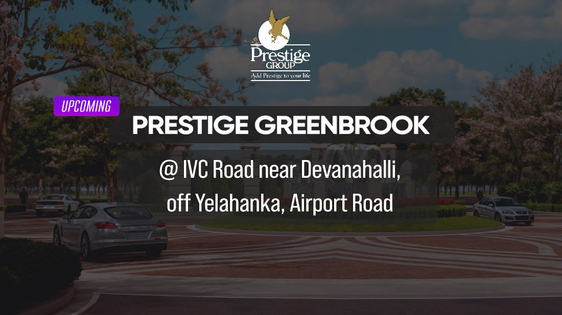 Upcoming Prestige Greenbrook Plots IVC Road Placeholder