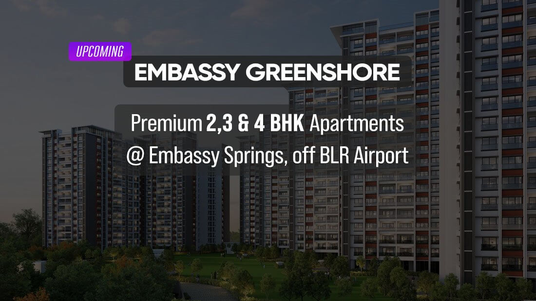 Upcoming Embassy Greenshore Apartments Devanahalli PH Homz N Space