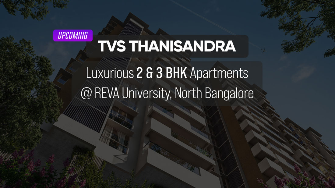 Upcoming TVS Emerald Thanisandra Road REVA University PH Homz N Space