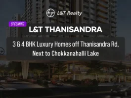 Upcoming L&T Apartments in Thanisandra, Bangalore upcoming l&t thanisandra chokkanahalli ph main homz n space