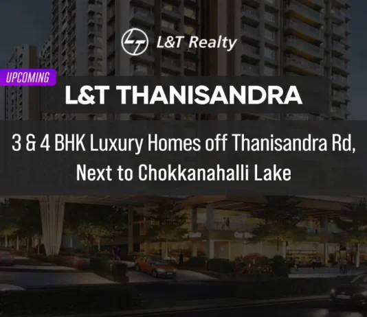 upcoming l&t thanisandra chokkanahalli ph main homz n space